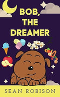 Bob, The Dreamer